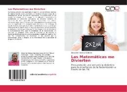 Las Matematicas Me Divierten di Arenas Quintero Alexander Arenas Quintero edito da Ks Omniscriptum Publishing