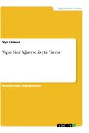 Yapay Sinir Aglari ve Zeytin Tarimi di Yigit Ulukent edito da GRIN Verlag