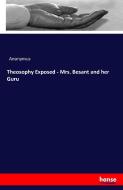 Theosophy Exposed - Mrs. Besant and her Guru di Anonymus edito da hansebooks