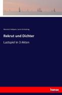 Rekrut und Dichter di Heinrich Hollpein, Levin Schücking edito da hansebooks