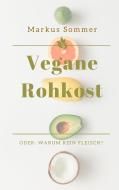 Vegane Rohkost di Markus Sommer edito da Books on Demand