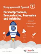 Lingolia Übungsgrammatik Spanisch Teil 7 di Carolina Castro Marcos edito da Books on Demand