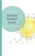 Hanna Kommt Klar ! di Veronika Vollmer edito da Books on Demand