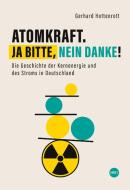Atomkraft. Ja bitte, nein danke! - Band 2 di Gerhard Hottenrott edito da Books on Demand