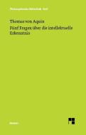 Fünf Fragen über die intellektuelle Erkenntnis di Thomas Von Aquin edito da Felix Meiner Verlag
