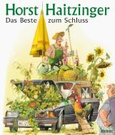 Das Beste zum Schluss di Horst Haitzinger edito da Stiebner Verlag GmbH