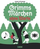 Grimms Märchen ohne Worte di Frank Flöthmann edito da DuMont Buchverlag GmbH