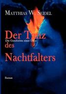 Der Tanz Des Nachtfalters di Matthias W. Seidel edito da Books on Demand