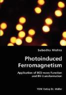 Photoinduced Ferromagnetism di Subodha Mishra edito da Vdm Verlag Dr. Mueller E.k.
