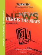 Here Is The News - Schlagzeilen di Katja Zehrfeld, Ali Akpinar edito da Books on Demand