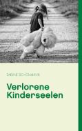 Verlorene Kinderseelen di Sabine Schönmann edito da Books on Demand