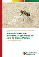 Bioindicadores em diferentes coberturas do solo no bioma Pampa di Grasiele Dick, Mauro Valdir Schumacher, Dione Richer Momolli edito da Novas Edições Acadêmicas