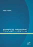 Management von Softwareprojekten: klassisch, agil, lean und systemisch di Fahim Halamzie edito da Diplomica Verlag
