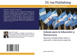 Esbozo para la Educación y Democracia di Agustín Ulivarri Rodi edito da Dictus Publishing