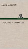The Cruise of the Dazzler di Jack London edito da TREDITION CLASSICS