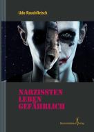 Narzissten leben gefährlich di Udo Rauchfleisch edito da Himmelstürmer Verlag