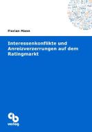 Interessenkonflikte und Anreizverzerrungen auf dem Ratingmarkt di Florian Mann edito da Callsen-Bracker