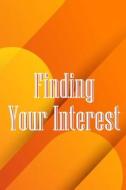 Finding Your Interest di Benn Niesby edito da Flori Martin