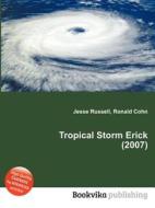 Tropical Storm Erick (2007) di Jesse Russell, Ronald Cohn edito da Book On Demand Ltd.