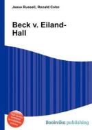Beck V. Eiland-hall di Jesse Russell, Ronald Cohn edito da Book On Demand Ltd.