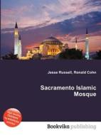 Sacramento Islamic Mosque edito da Book On Demand Ltd.