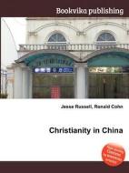 Christianity In China edito da Book On Demand Ltd.