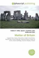 Matter Of Britain edito da Alphascript Publishing
