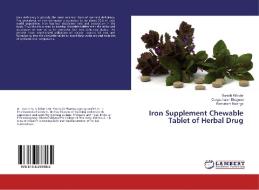 Iron Supplement Chewable Tablet of Herbal Drug di Suresh Killedar, Durgacharan Bhagwat, Ramakant Bolange edito da LAP Lambert Academic Publishing