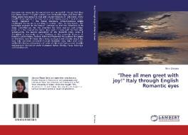 "Thee all men greet with joy!" Italy through English Romantic eyes di Bora Simona edito da LAP Lambert Academic Publishing