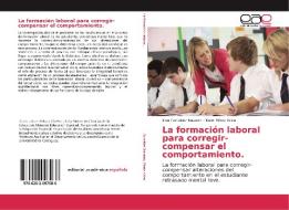 La formación laboral para corregir-compensar el comportamiento. di Irina González Navarro, Karel Pérez Ariza edito da EAE