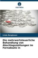 Die mehrwertsteuerliche Behandlung von Abschlagszahlungen im Fernabsatz in di Linda Bengtsson edito da Verlag Unser Wissen