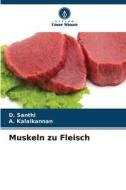 Muskeln zu Fleisch di D. Santhi, A. Kalaikannan edito da Verlag Unser Wissen