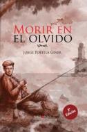 Morir En El Olvido di Jorge Portela Giner edito da Punto Rojo Libros S.L.