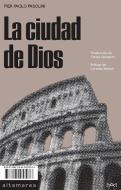 La ciudad de Dios = Storie della città di Dio di Pier Paolo Pasolini edito da Altamarea Ediciones