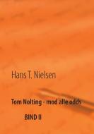 Tom Nolting - mod alle odds di Hans T. Nielsen edito da Books on Demand