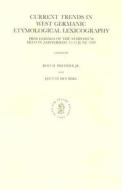 Current Trends in West Germanic Etymological Lexicography: Proceedings of the Symposium Held in Amsterdam, 12-13 June 1989 edito da Brill Academic Publishers