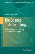 The Science of Astrobiology di Julian Chela-Flores edito da Springer Netherlands