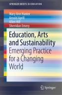 Education, Arts and Sustainability di Mary Ann Hunter edito da Springer