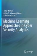 Machine Learning Approaches in Cyber Security Analytics di Tony Thomas, Sabu Emmanuel, Athira P. Vijayaraghavan edito da Springer Singapore