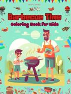 Barbecue Time - Coloring Book for Kids - Creative and Cheerful Illustrations to Encourage a Love of the Outdoors di Kidsfun Editions edito da Blurb
