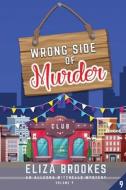 Wrong Side Of Murder di Brookes Eliza Brookes edito da Independently Published