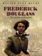 Frederick Douglass: The Lion Who Wrote History di Walter Dean Myers edito da HARPERCOLLINS