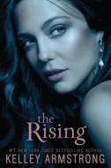 Darkness Rising 3. The Rising di Kelley Armstrong edito da Harper Collins Publ. USA