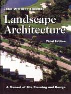 Landscape Architecture: A Manual Of Site Planning And Design di John Simonds edito da Mcgraw-hill Education - Europe