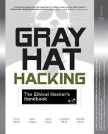 Gray Hat Hacking; The Ethical Hacker's Handbook di Shon Harris, Allen Harper, Chris Eagle, Jonathan Ness, Michael Lester edito da Mcgraw-hill Education - Europe