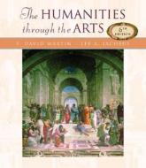 Humanities Through The Arts di F. David Martin, Lee A. Jacobus edito da Mcgraw-hill Education - Europe