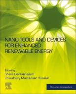 Nano Tools and Devices for Enhanced Renewable Energy edito da ELSEVIER