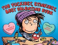 The Yuckiest, Stinkiest, Best Valentine Ever di Brenda Ferber edito da PUFFIN BOOKS