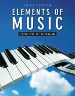 Elements Of Music di Joseph Straus edito da Pearson Education (us)
