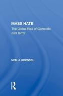 Mass Hate di Neil J. Kressel edito da Taylor & Francis Ltd